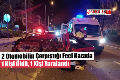 2 Otomobilin Çarpıştığı Feci Kazada 1 Kişi Öldü, 1 Kişi Yaralandı