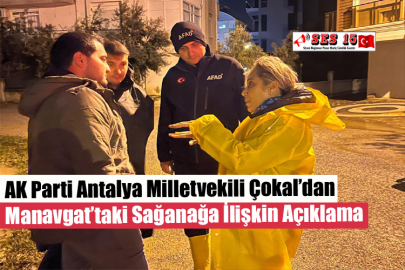 AK Parti Antalya Milletvekili Çokal’dan Manavgat’taki Sağanağa İlişkin Açıklama