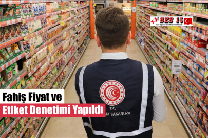 Fahiş Fiyat ve Etiket Denetimi Yapıldı