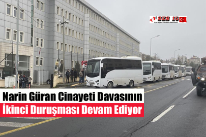 Narin Güran Cinayeti Davasının İkinci Duruşması Devam Ediyor