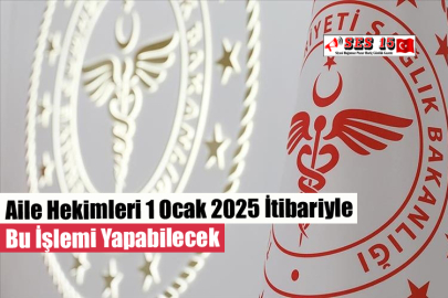 Aile Hekimleri 1 Ocak 2025 İtibariyle Bu İşlemi Yapabilecek