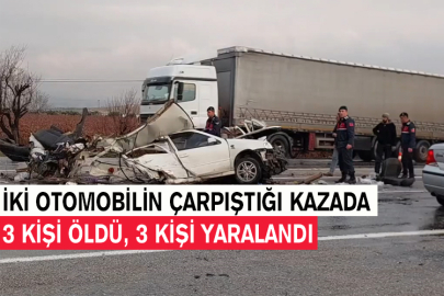 İki Otomobilin Çarpıştığı Kazada 3 Kişi Öldü, 3 Kişi Yaralandı