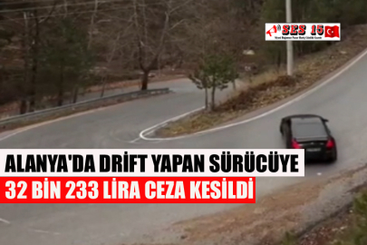 Alanya'da Drift Yapan Sürücüye 32 Bin 233 Lira Ceza Kesildi