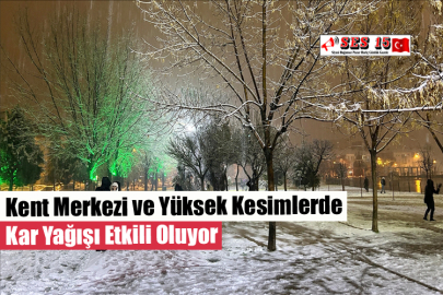 Kent Merkezi ve Yüksek Kesimlerde Kar Yağışı Etkili Oluyor