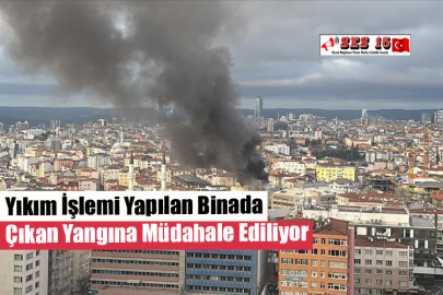 Yıkım İşlemi Yapılan Binada Çıkan Yangına Müdahale Ediliyor