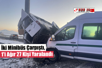 İki Minibüs Çarpıştı, 1'i Ağır 27 Kişi Yaralandı