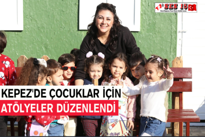 Kepez'de Çocuklar İçin Atölyeler Düzenlendi