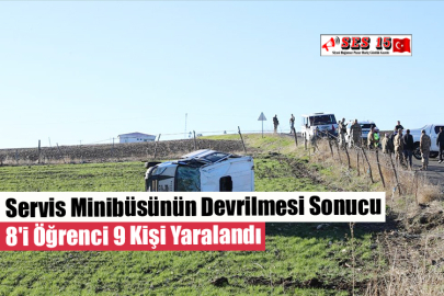 Servis Minibüsünün Devrilmesi Sonucu 8'i Öğrenci 9 Kişi Yaralandı