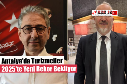 Antalya'da Turizmciler 2025'te Yeni Rekor Bekliyor