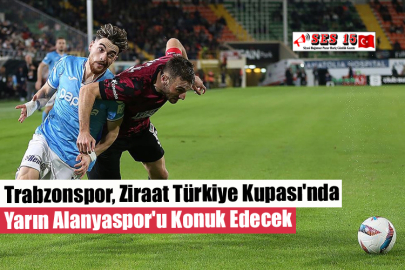 Trabzonspor, Ziraat Türkiye Kupası'nda Yarın Alanyaspor'u Konuk Edecek