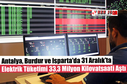 Antalya, Burdur ve Isparta'da 31 Aralık'ta Elektrik Tüketimi 33,3 Milyon Kilovatsaati Aştı