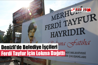 Denizli'de Belediye İşçileri Ferdi Tayfur İçin Lokma Dağıttı