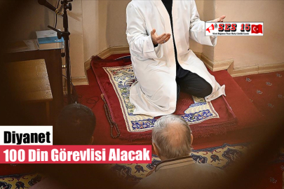 Diyanet 100 Din Görevlisi Alacak