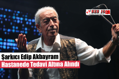 Şarkıcı Edip Akbayram Hastanede Tedavi Altına Alındı