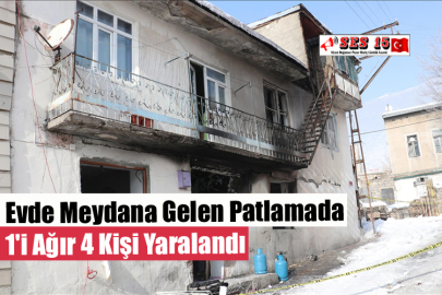 Evde Meydana Gelen Patlamada 1'i Ağır 4 Kişi Yaralandı