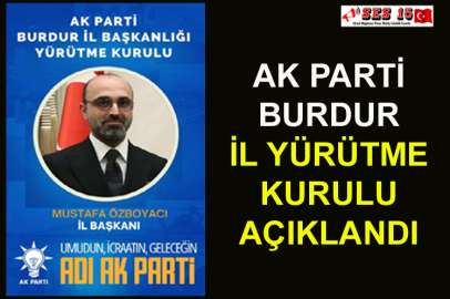 AK Parti Burdur İl Yürütme Kurulu Açıklandı