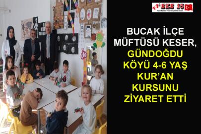 Bucak İlçe Müftüsü Keser, Gündoğdu Köyü 4-6 Yaş Kur’an Kursunu Ziyaret Etti