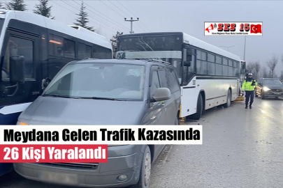 Meydana Gelen Trafik Kazasında 26 Kişi Yaralandı