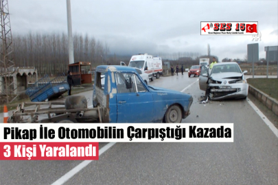 Pikap İle Otomobilin Çarpıştığı Kazada 3 Kişi Yaralandı