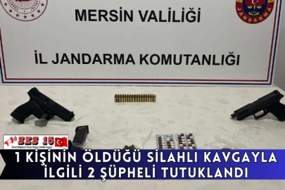 1 Kişinin Öldüğü Silahlı Kavgayla İlgili 2 Şüpheli Tutuklandı