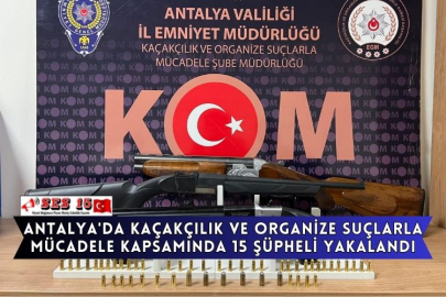 Antalya'da Kaçakçılık Ve Organize Suçlarla Mücadele Kapsamında 15 Şüpheli Yakalandı