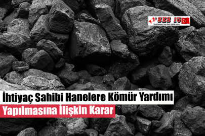 İhtiyaç Sahibi Hanelere Kömür Yardımı Yapılmasına İlişkin Karar