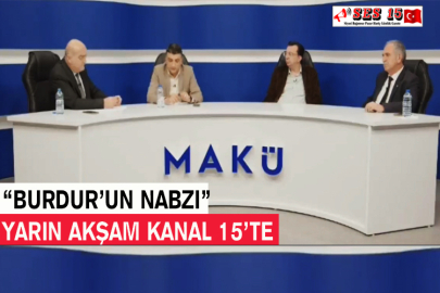 “Burdur’un Nabzı” Yarın Akşam Kanal 15’te