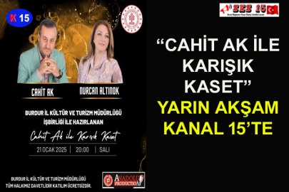 “Cahit Ak İle Karışık Kaset” Yarın Akşam Kanal 15’te