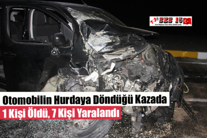 Otomobilin Hurdaya Döndüğü Kazada 1 Kişi Öldü, 7 Kişi Yaralandı