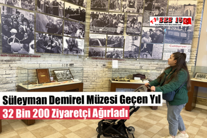 Süleyman Demirel Müzesi Geçen Yıl 32 Bin 200 Ziyaretçi Ağırladı