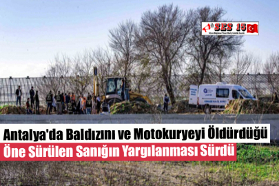 Antalya'da Baldızını ve Motokuryeyi Öldürdüğü Öne Sürülen Sanığın Yargılanması Sürdü