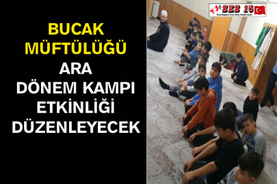 Bucak Müftülüğü Ara Dönem Kampı Etkinliği Düzenleyecek