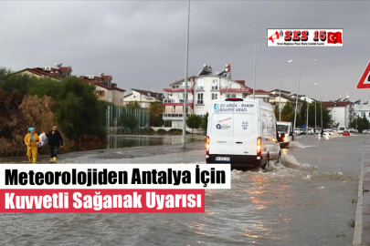 Meteorolojiden Antalya İçin Kuvvetli Sağanak Uyarısı