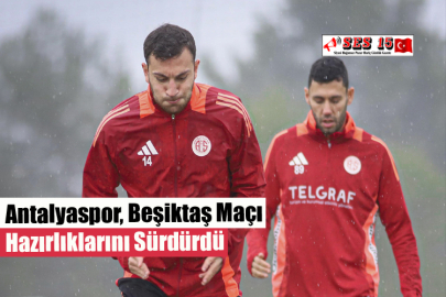 Antalyaspor, Beşiktaş Maçı Hazırlıklarını Sürdürdü