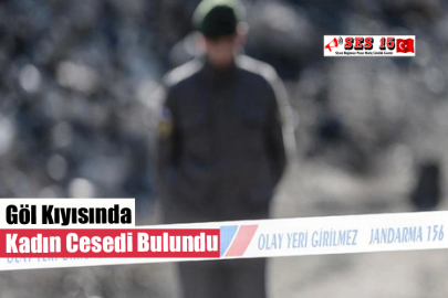 Göl Kıyısında Kadın Cesedi Bulundu