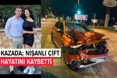 Kazada; Nişanlı Çift Hayatını Kaybetti