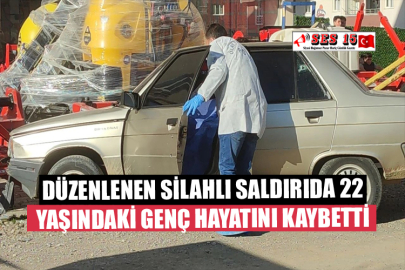 Otomobile Düzenlenen Silahlı Saldırıda 22 Yaşındaki Genç Hayatını Kaybetti